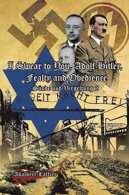 bokomslag I Swear to You, Adolf Hitler, Fealty and Obedience