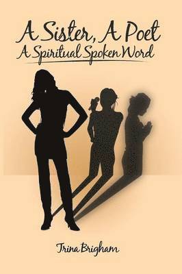 bokomslag Sister, a Poet, a Spiritual Spoken Word