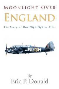 bokomslag Moonlight Over England the Story of One Nightfighter Pilot