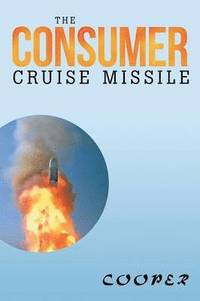 bokomslag The Consumer Cruise Missile