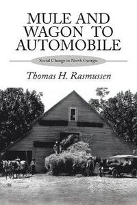 bokomslag Mule and Wagon to Automobile: Social Change in North Georgia