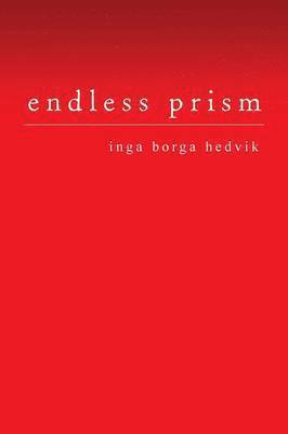 Inga Borga Hedvik - Endless Prism, Häftad