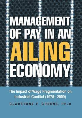 Gladstone F Greene, Gladstone F. Greene - Management of Pay in an Ailing Economy, Inbunden