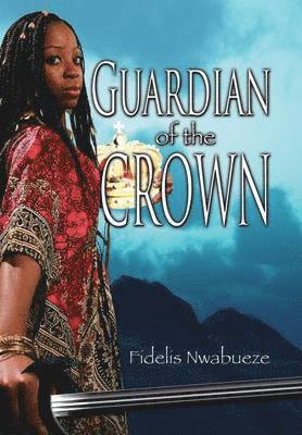 Fidelis Nwabueze - Guardian of the Crown, Inbunden