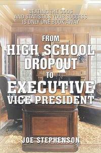 bokomslag From High School Dropout to Executive Vice President