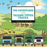 bokomslag The Adventures of the Talking Tipper Trucks