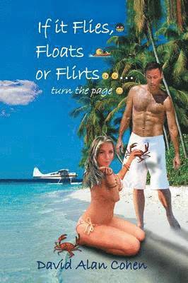 bokomslag If It Flies, Floats, or Flirts...Turn the Page