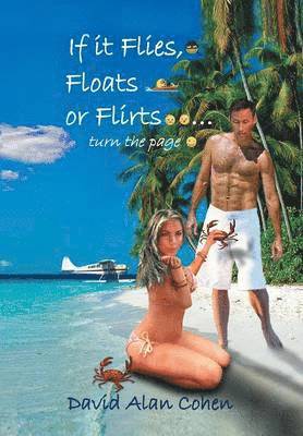 bokomslag If It Flies, Floats, or Flirts...Turn the Page