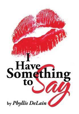 Phyllis Delain - I Have Something to Say, Inbunden