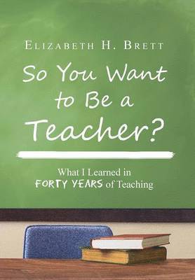 So You Want to Be a Teacher? 1