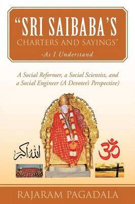 Sri Saibaba's Charters and Sayings -As I Understand 1