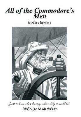 Brendan Murphy - All of the Commodore's Men, Inbunden