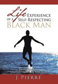 bokomslag Life Experience of a Self Respecting Black Man