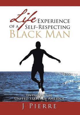 Life Experience of a Self Respecting Black Man 1