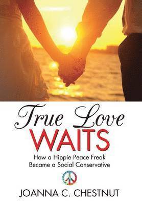 Joanna C Chestnut, Joanna C. Chestnut - True Love Waits, Inbunden