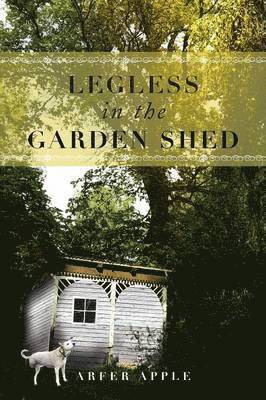 Legless in the Garden Shed 1