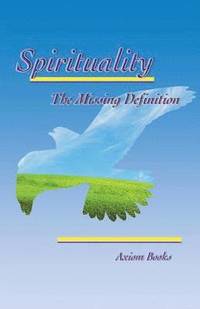 bokomslag Spirituality the Missing Definition