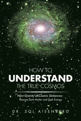 bokomslag How to Understand the True Cosmos