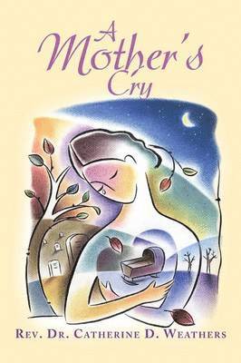 Catherine Weathers - Mother's Cry, Häftad