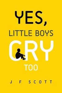 bokomslag Yes, Little Boys Cry Too