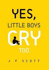 bokomslag Yes, Little Boys Cry Too