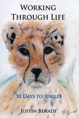 Working Through Life Fifty Days to Jubilee 1