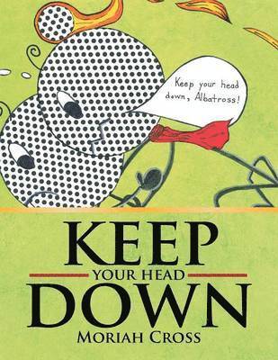 Keep Your Head Down 1