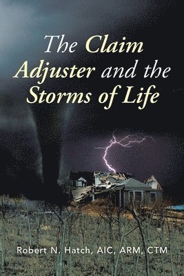 bokomslag Claim Adjuster and the Storms of Life