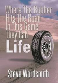 bokomslag Where the Rubber Hits the Road in This Game They Call Life