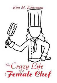 bokomslag The Crazy Life of a Female Chef