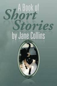 bokomslag A Book of Short Stories by Jane Collins