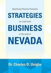 bokomslag Identifying Effective Promotion Strategies for Small Hotel Business in the State of Nevada