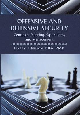 Harry I Pmp Nimon, Harry I. Pmp Nimon, Harry I. Pmp Nimon Phd - Offensive and Defensive Security, Inbunden