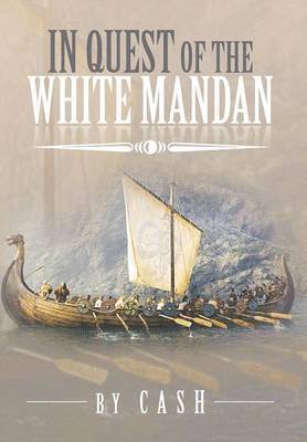 bokomslag In Quest of the White Mandan