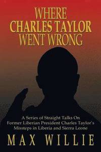 bokomslag Where Charles Taylor Went Wrong