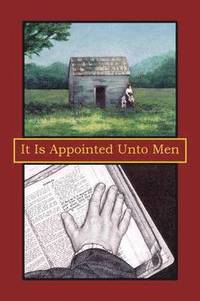 bokomslag It Is Appointed Unto Men