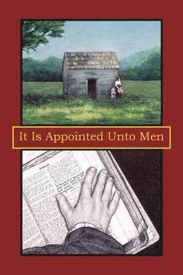 It Is Appointed Unto Men 1