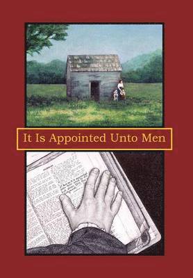 It Is Appointed Unto Men 1