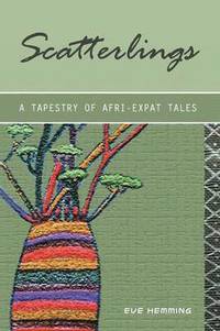 bokomslag Scatterlings- A Tapestry of Afri-Expat Tales