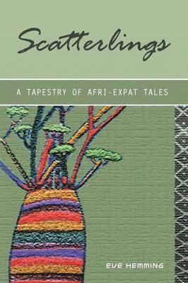 bokomslag Scatterlings- A Tapestry of Afri-Expat Tales