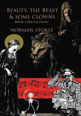 Norman Stokle - Beauty, the Beast & Some Clowns, Inbunden
