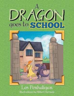 Les Penhaligan - Dragon Goes to School, Häftad