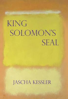 Jascha Kessler - King Solomon's Seal, Inbunden