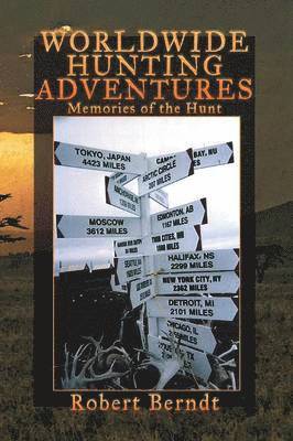 Robert Berndt - Worldwide Hunting Adventures, Häftad