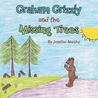 bokomslag Graham Grizzly and the Missing Trees
