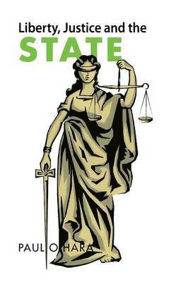 Liberty, Justice and the State 1