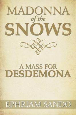 Madonna of the Snows / A Mass for Desdemona