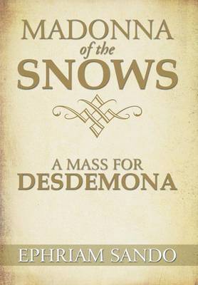 Madonna of the Snows / A Mass for Desdemona