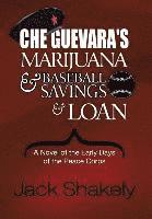 bokomslag Che Guevara's Marijuana & Baseball Savings & Loan