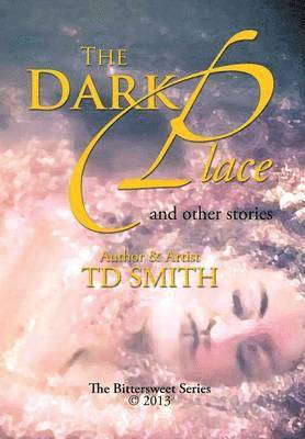 Td Smith - Dark Place, Inbunden